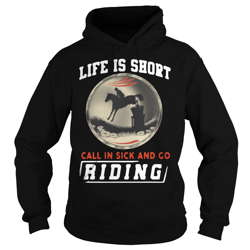 Life is short call in sick and go riding - Adult & Kids T-Shirts, Sweatshirts & Hoodies apparel design preview 4