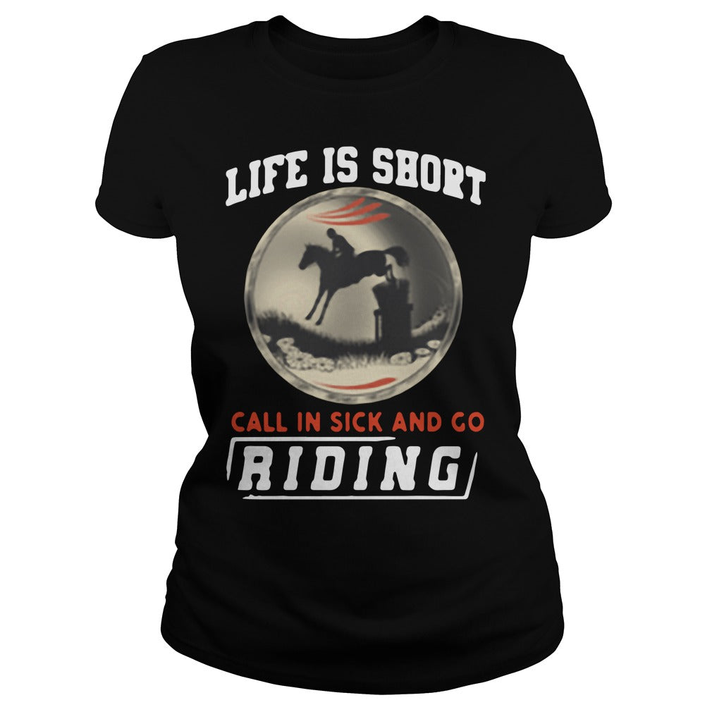 Life is short call in sick and go riding - Adult & Kids T-Shirts, Sweatshirts & Hoodies apparel design preview 2