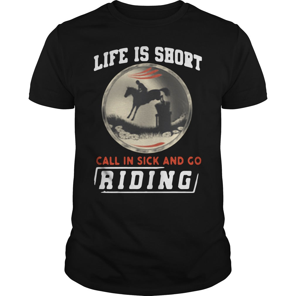 Life is short call in sick and go riding - Adult & Kids T-Shirts, Sweatshirts & Hoodies apparel design preview 1
