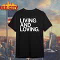 Living and Loving - Adult & Kids T-Shirts, Sweatshirts & Hoodies apparel design preview 1