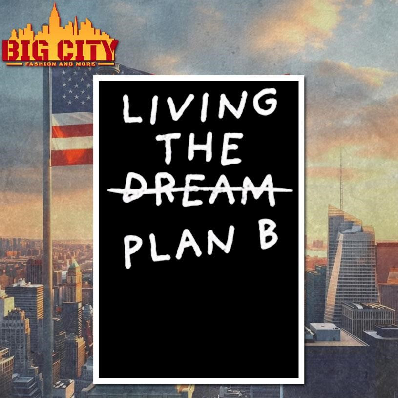 Living the dream plan B - Adult & Kids T-Shirts, Sweatshirts & Hoodies apparel design preview 4