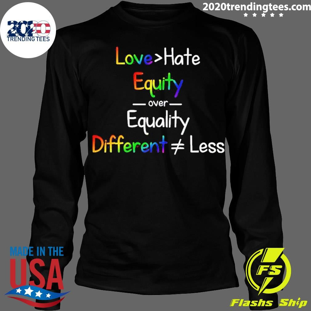 Love Hate Equity Over Equality - Adult & Kids T-Shirts, Sweatshirts & Hoodies apparel design preview 4