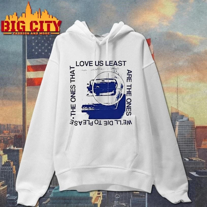 Love Us Least The Ones That Are Well Die To Please - Adult & Kids T-Shirts, Sweatshirts & Hoodies apparel design preview 2