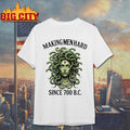 Making Men Hard Since 700 Bc - Adult & Kids T-Shirts, Sweatshirts & Hoodies apparel design preview 1