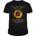 May Your Day Be Filled With Good Thoughts Kind People - Adult & Kids T-Shirts, Sweatshirts & Hoodies apparel design preview 1
