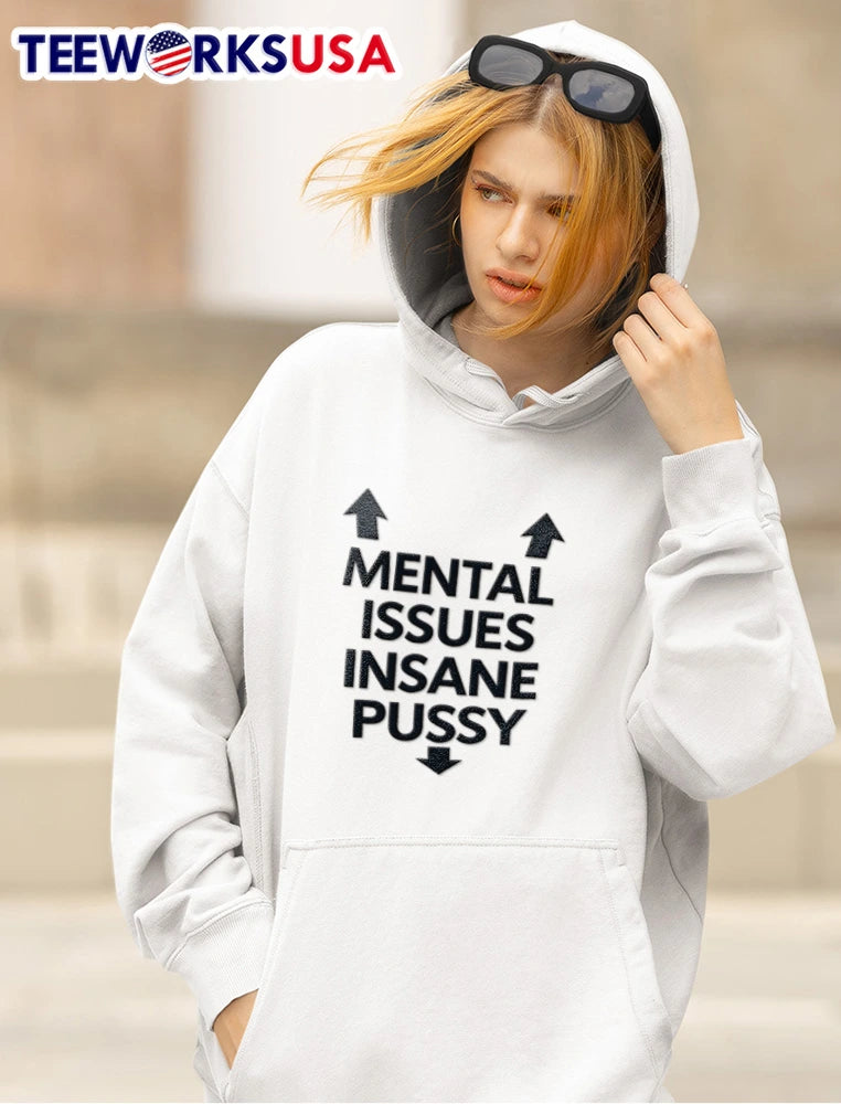 Mental Issues Insane Pussy Two Upward Arrows Downward - Adult & Kids T-Shirts, Sweatshirts & Hoodies apparel design preview 5