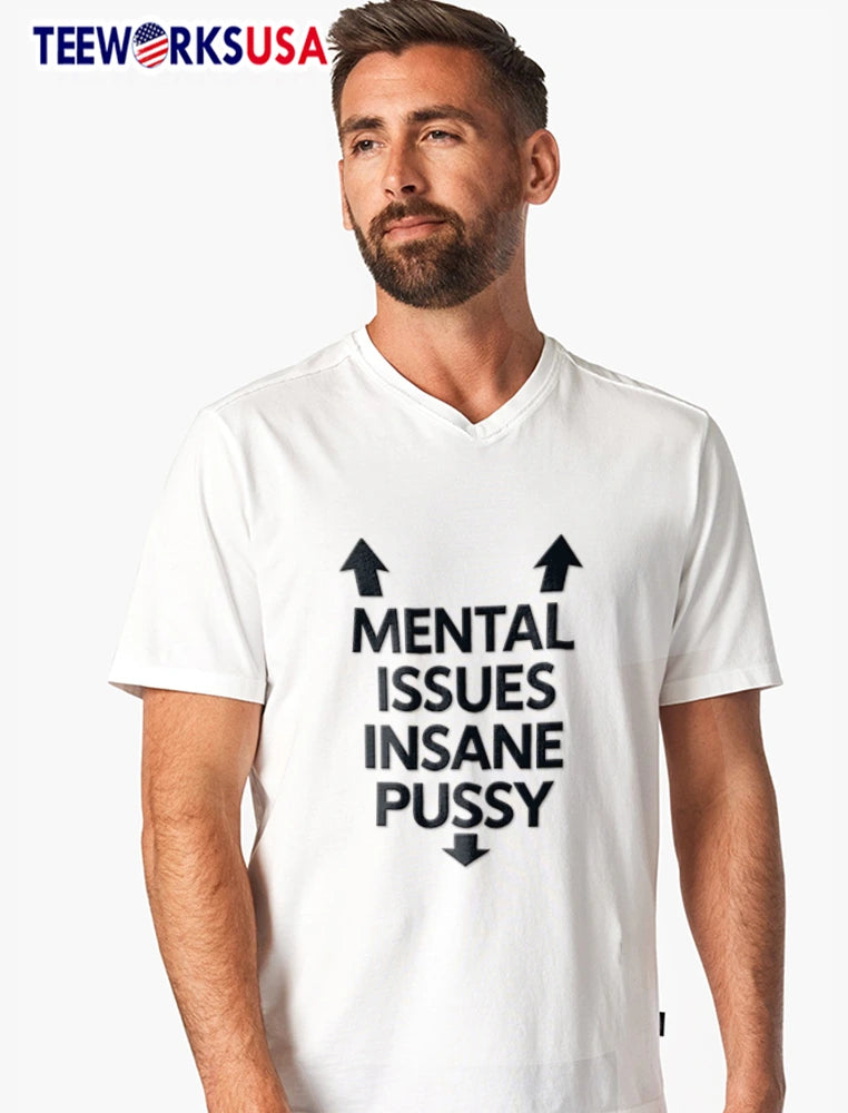 Mental Issues Insane Pussy Two Upward Arrows Downward - Adult & Kids T-Shirts, Sweatshirts & Hoodies apparel design preview 7