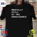Mentally Still At The Renaissance - Adult & Kids T-Shirts, Sweatshirts & Hoodies apparel design preview 1