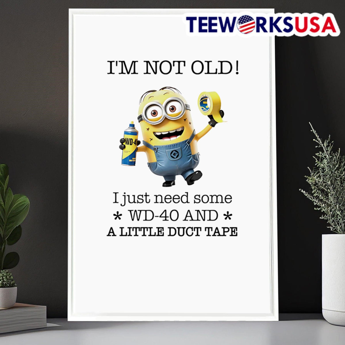 Minion I'm not old I just need some WD-40 and a - Adult & Kids T-Shirts, Sweatshirts & Hoodies apparel design preview 6