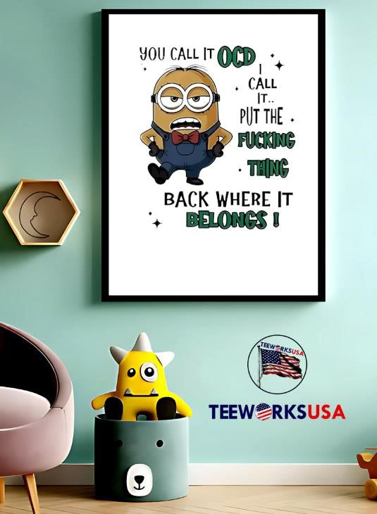Minion you call it OCD I put the fucking thing back - Adult & Kids T-Shirts, Sweatshirts & Hoodies apparel design preview 3