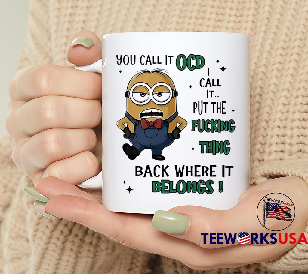Minion you call it OCD I put the fucking thing back - Adult & Kids T-Shirts, Sweatshirts & Hoodies apparel design preview 6