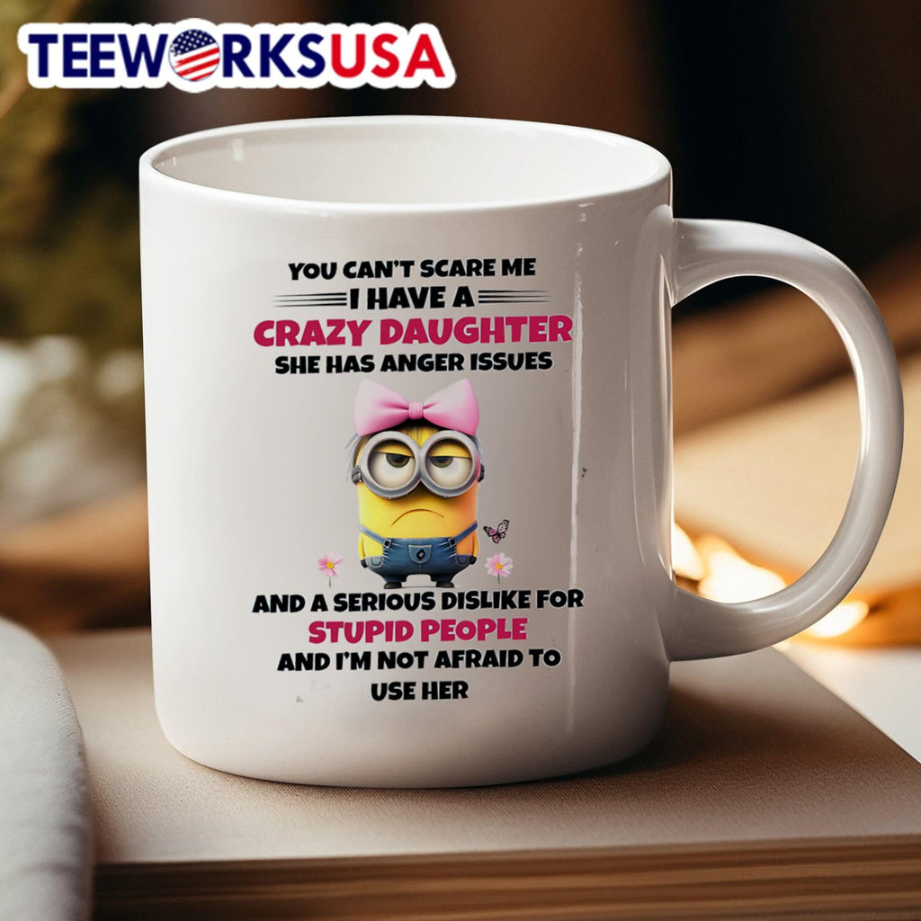 Minion you can't scare me I have a crazy daughter she - Adult & Kids T-Shirts, Sweatshirts & Hoodies apparel design preview 4