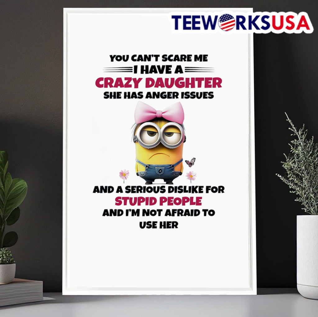 Minion you can't scare me I have a crazy daughter she - Adult & Kids T-Shirts, Sweatshirts & Hoodies apparel design preview 6