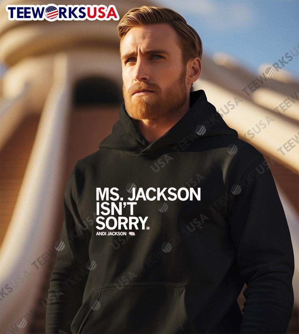 Ms Jackson Isn't Sorry Andi - Adult & Kids T-Shirts, Sweatshirts & Hoodies apparel design preview 3