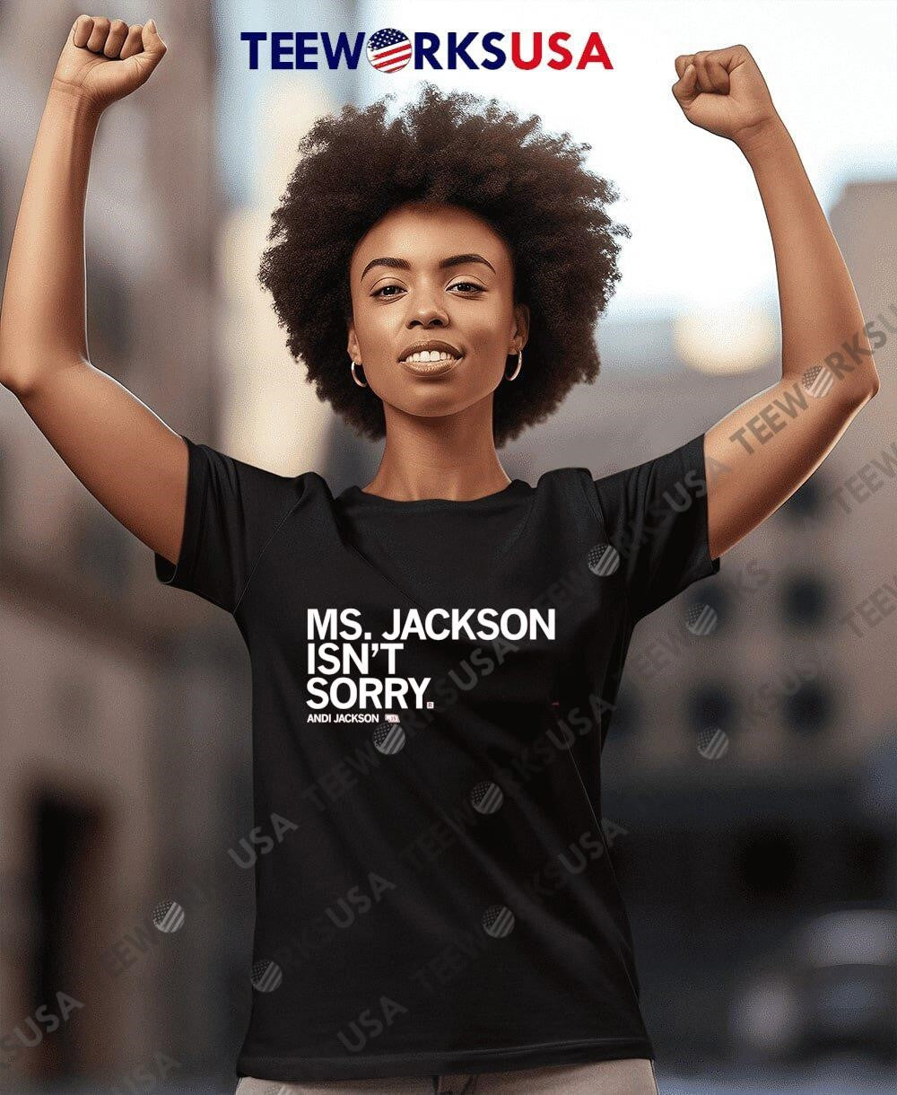 Ms Jackson Isn't Sorry Andi - Adult & Kids T-Shirts, Sweatshirts & Hoodies apparel design preview 7