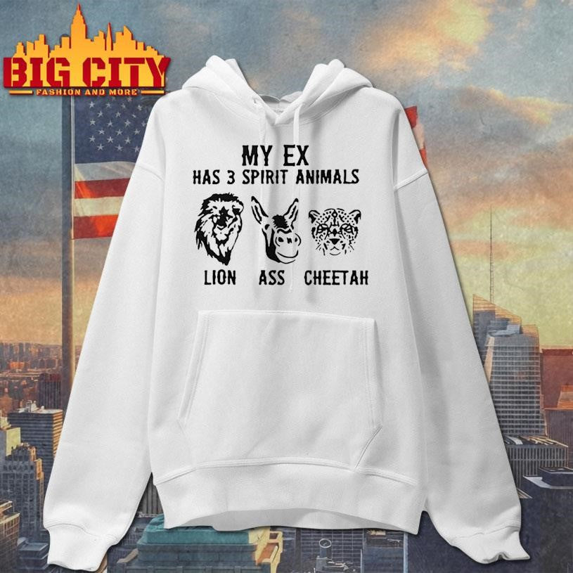 My Ex Has 3 Spirit Animals Lion Ass Cheetah - Adult & Kids T-Shirts, Sweatshirts & Hoodies apparel design preview 2