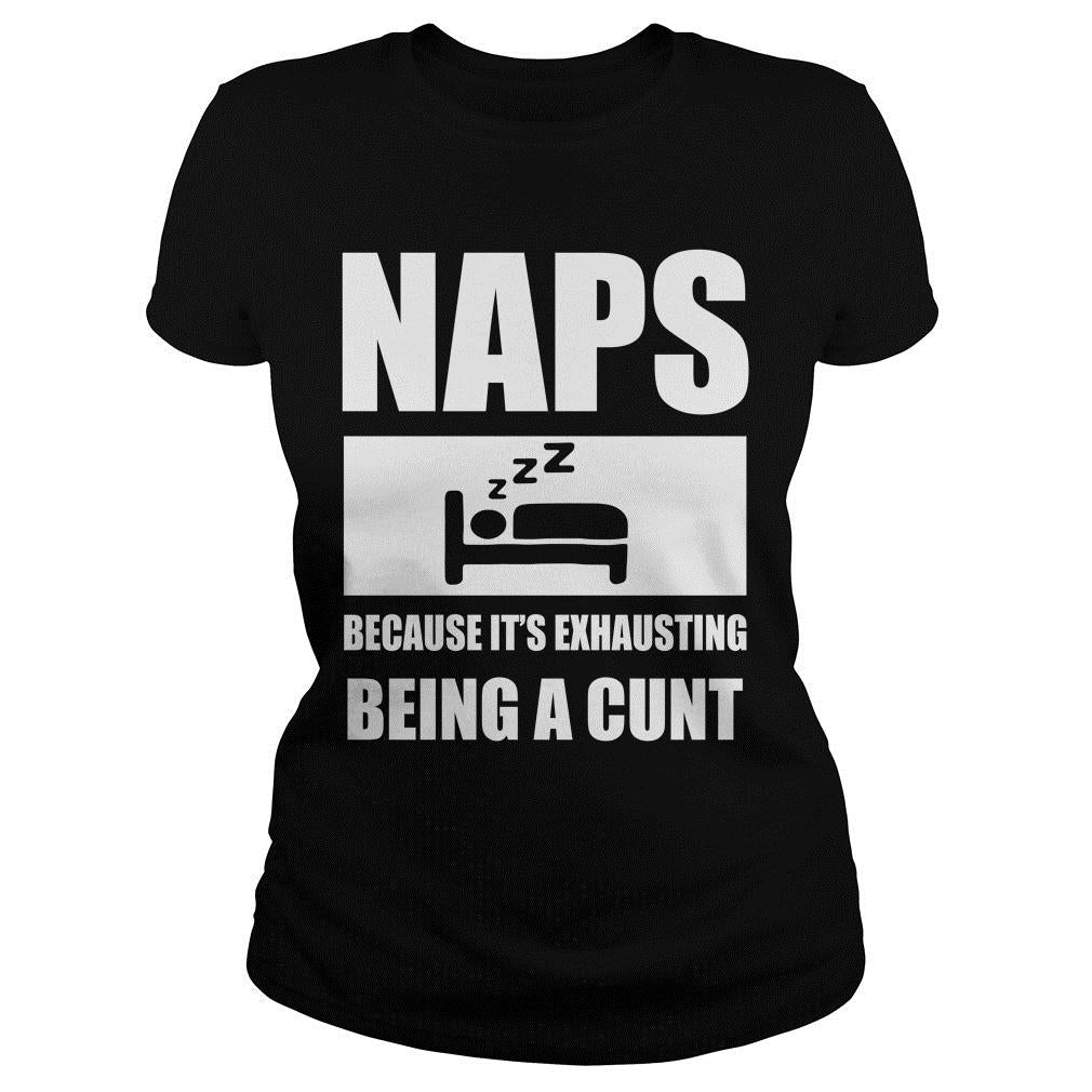 Naps Because It's Exhausting Being A Cunt - Adult & Kids T-Shirts, Sweatshirts & Hoodies apparel design preview 2