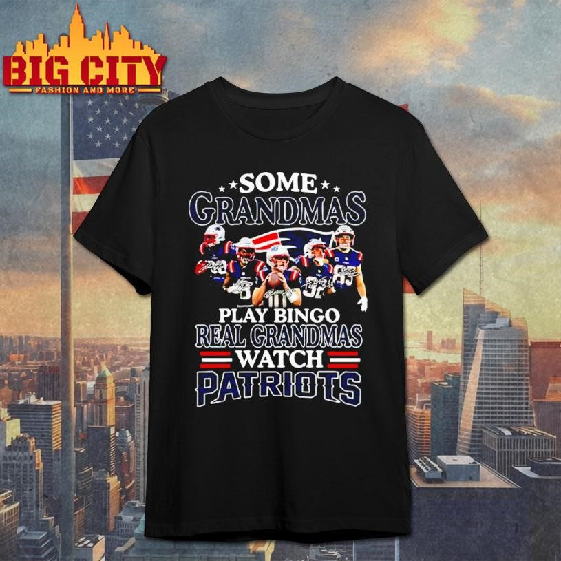 New England Patriots Some Grandmas Play Bingo Real - Adult & Kids T-Shirts, Sweatshirts & Hoodies apparel design preview 1