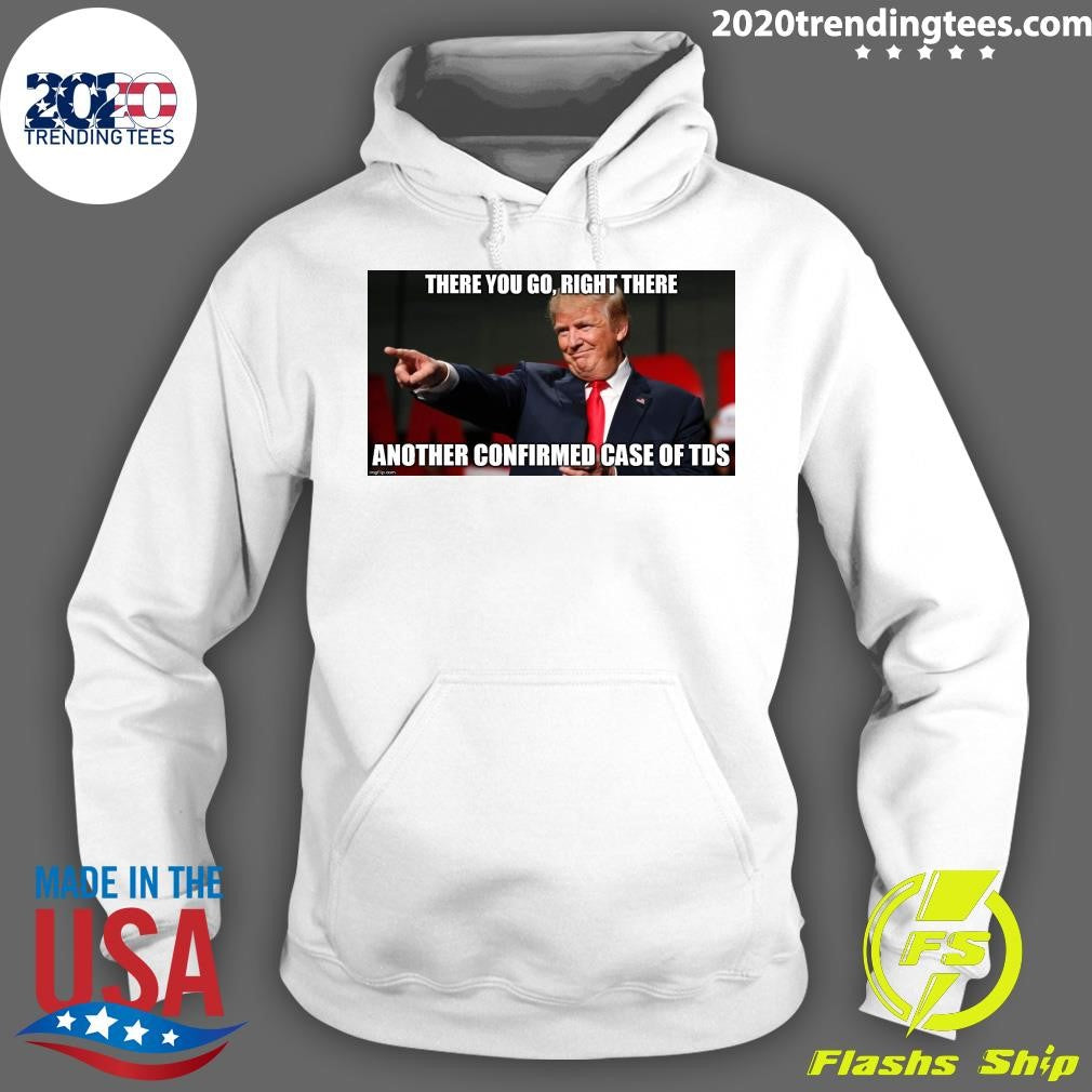 Nice Another Confirmed Case Of TDS There You Go, - Adult & Kids T-Shirts, Sweatshirts & Hoodies apparel design preview 2