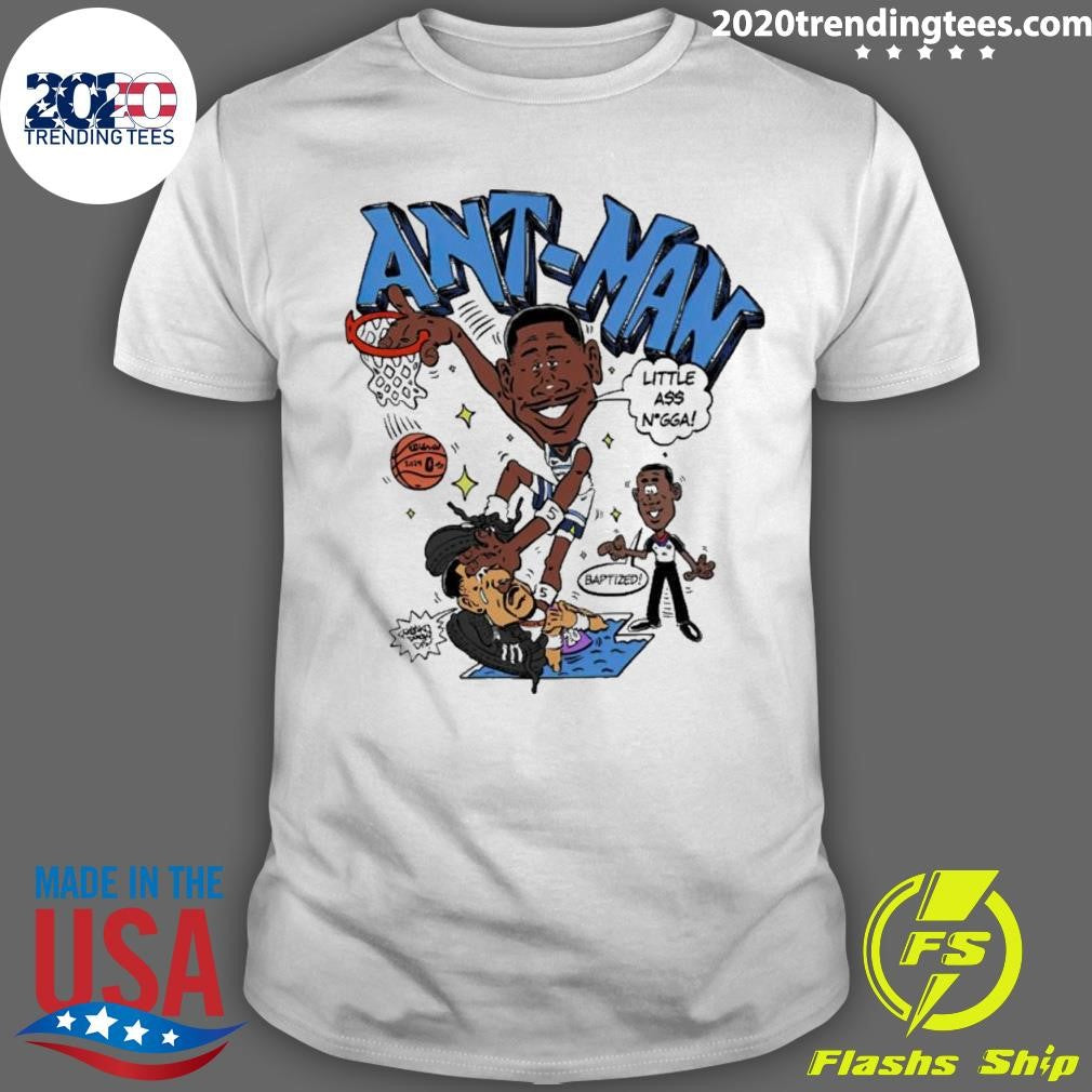 Nice Ant-man Little A Nigga Baptized - Adult & Kids T-Shirts, Sweatshirts & Hoodies apparel design preview 1