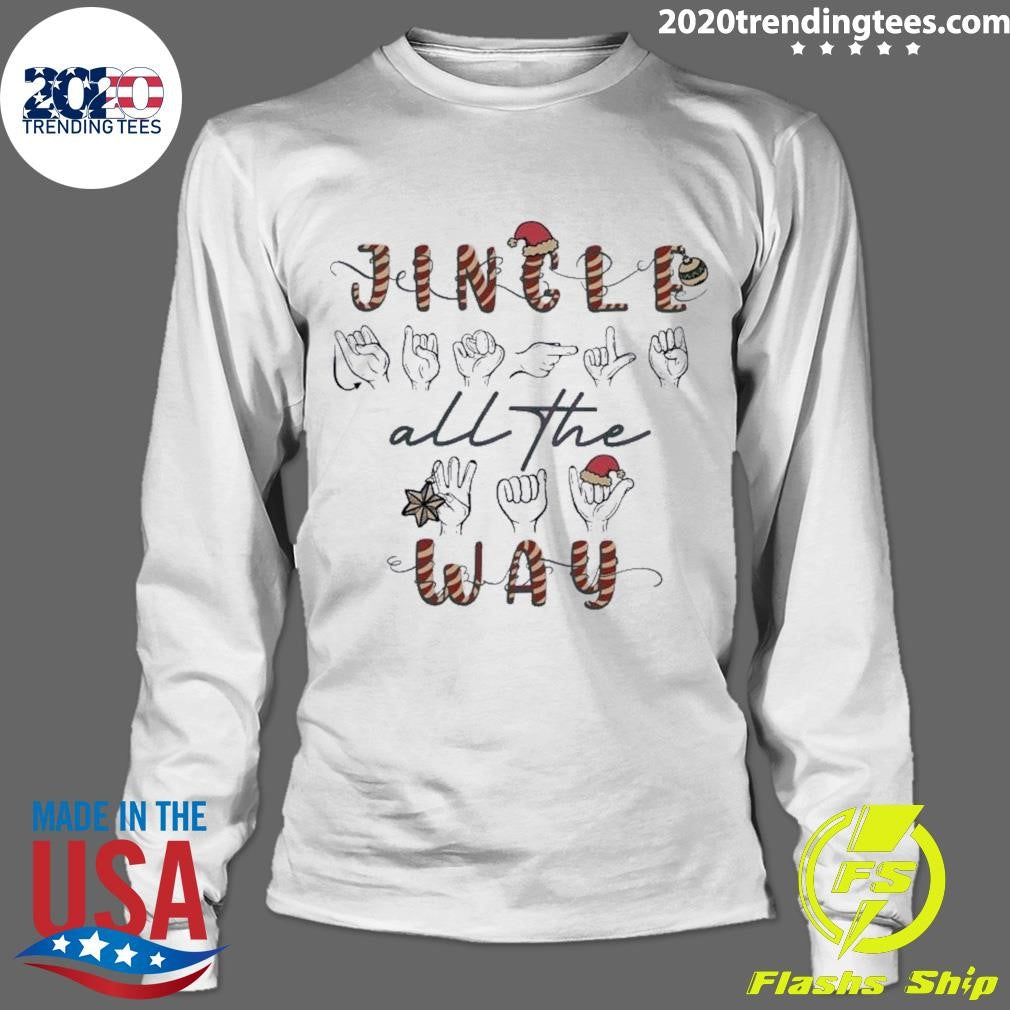 Nice Asl Jingle All The Way Fingerspelling - Adult & Kids T-Shirts, Sweatshirts & Hoodies apparel design preview 4