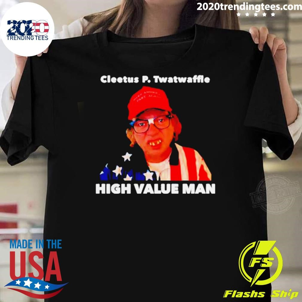 Nice Cleetus P. Twatwaffle High Value Man - Adult & Kids T-Shirts, Sweatshirts & Hoodies apparel design preview 1