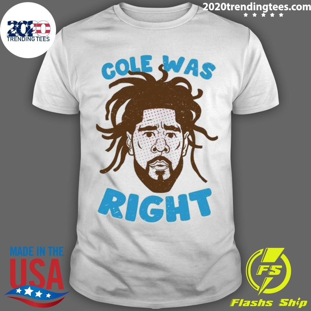 Nice Cole Was Right - Adult & Kids T-Shirts, Sweatshirts & Hoodies apparel design preview 1