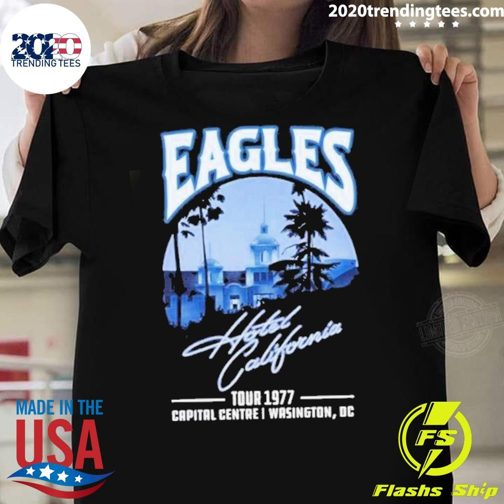 Nice Eagles Hotel California Tour 1977 Capital Centre - Adult & Kids T-Shirts, Sweatshirts & Hoodies apparel design preview 1