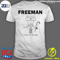 Nice Freeman Goes To Work - Adult & Kids T-Shirts, Sweatshirts & Hoodies apparel design preview 1