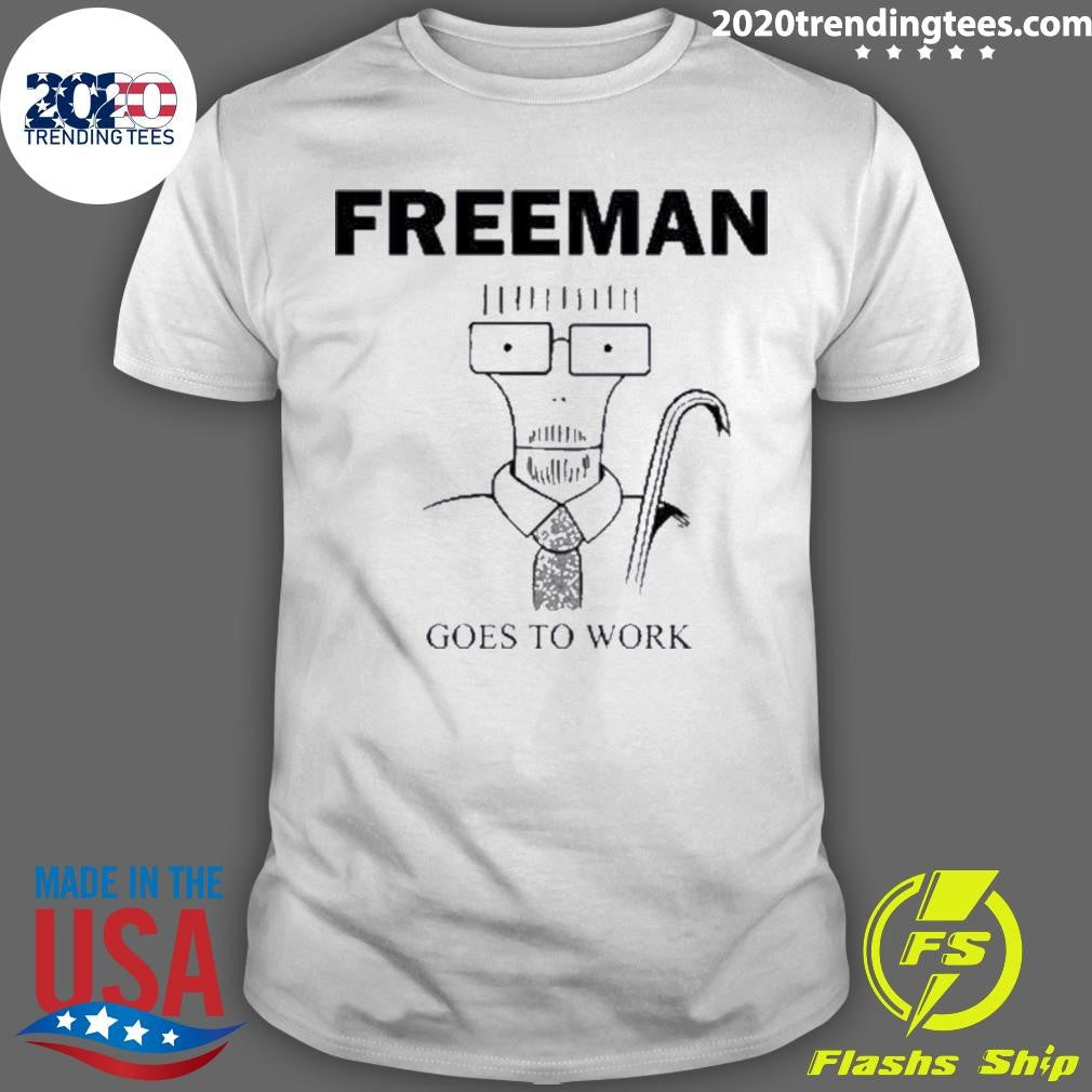 Nice Freeman Goes To Work - Adult & Kids T-Shirts, Sweatshirts & Hoodies apparel design preview 1