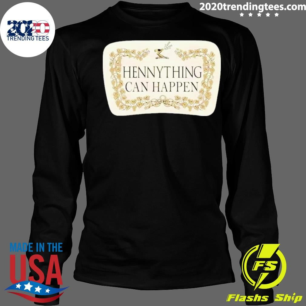 Nice Hennything Is Possible - Adult & Kids T-Shirts, Sweatshirts & Hoodies apparel design preview 4
