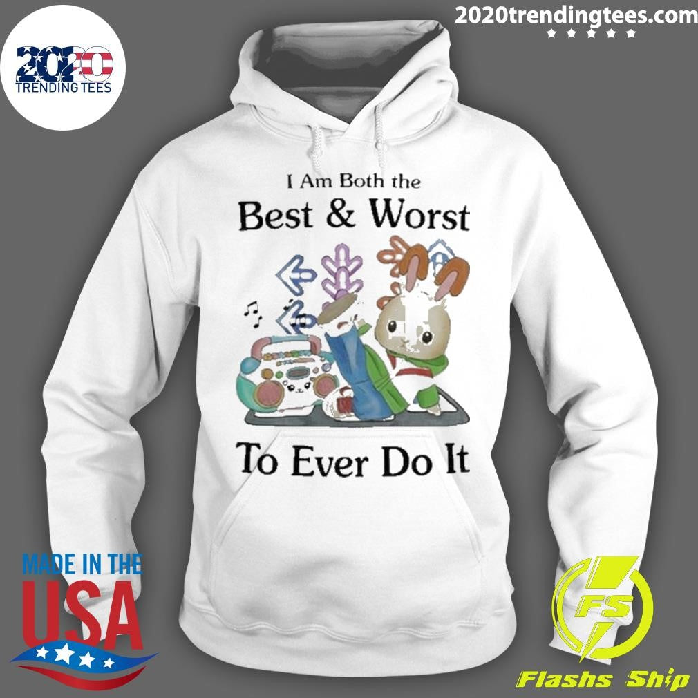 Nice I Am Both The Best Worst To Ever Do It - Adult & Kids T-Shirts, Sweatshirts & Hoodies apparel design preview 2