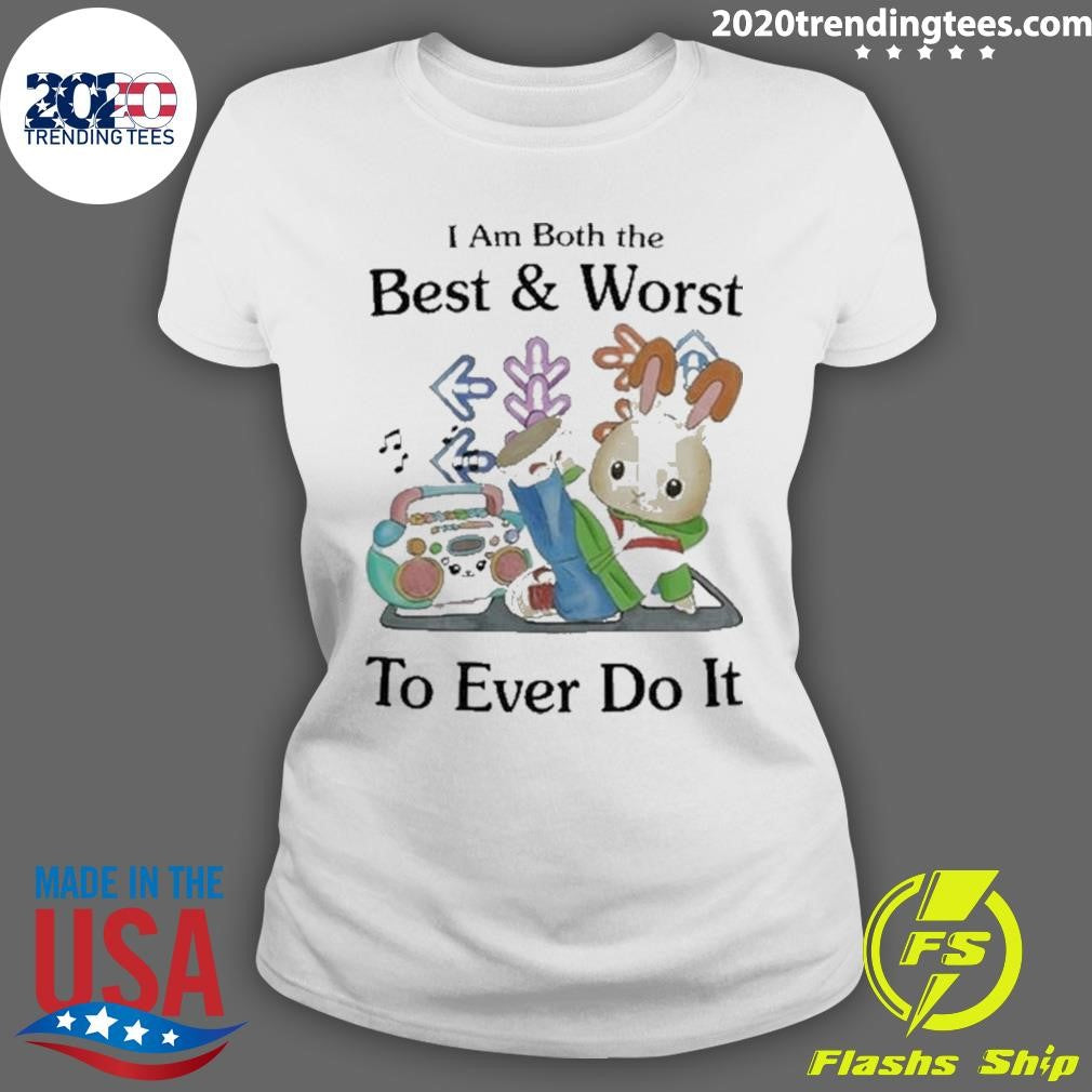 Nice I Am Both The Best Worst To Ever Do It - Adult & Kids T-Shirts, Sweatshirts & Hoodies apparel design preview 3