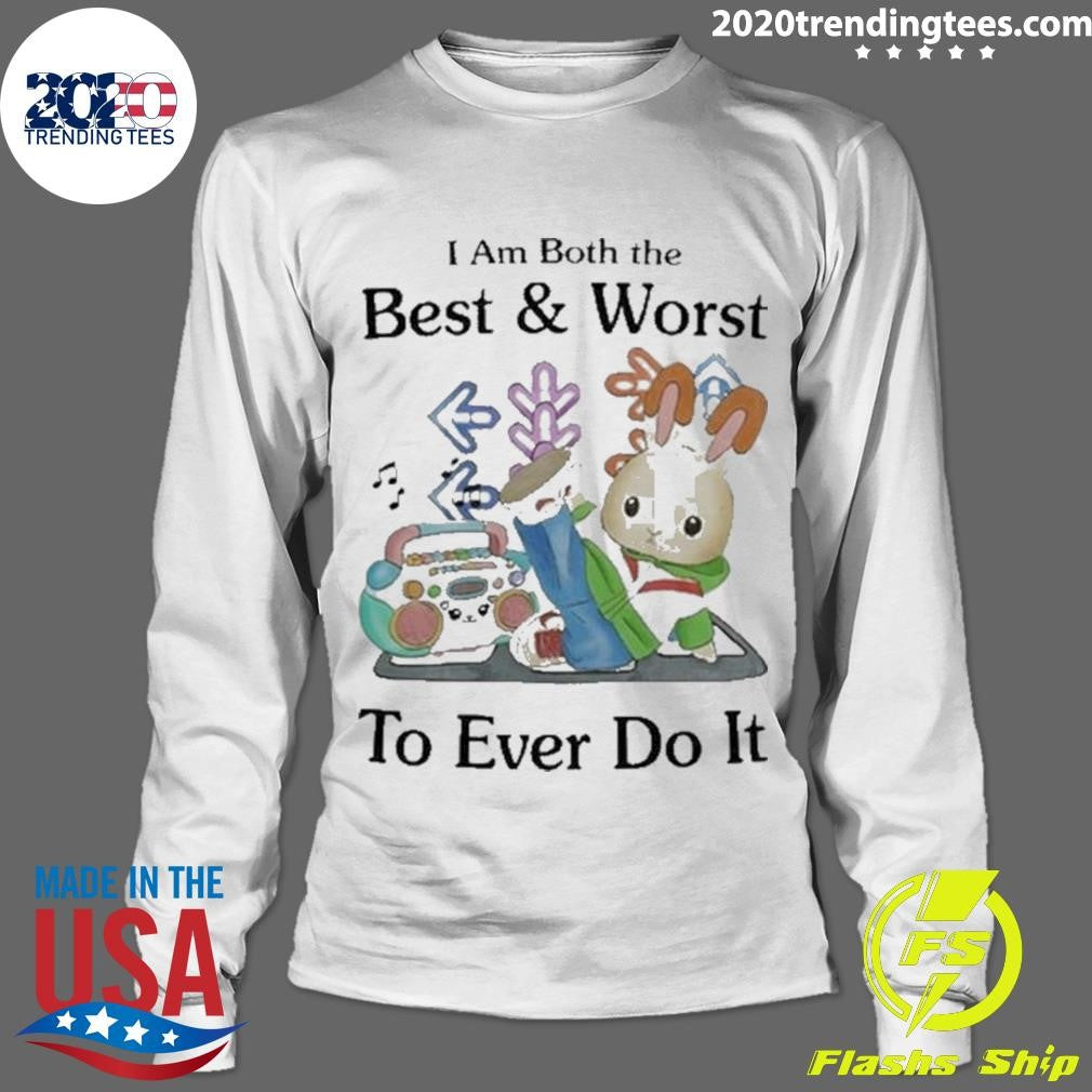 Nice I Am Both The Best Worst To Ever Do It - Adult & Kids T-Shirts, Sweatshirts & Hoodies apparel design preview 4
