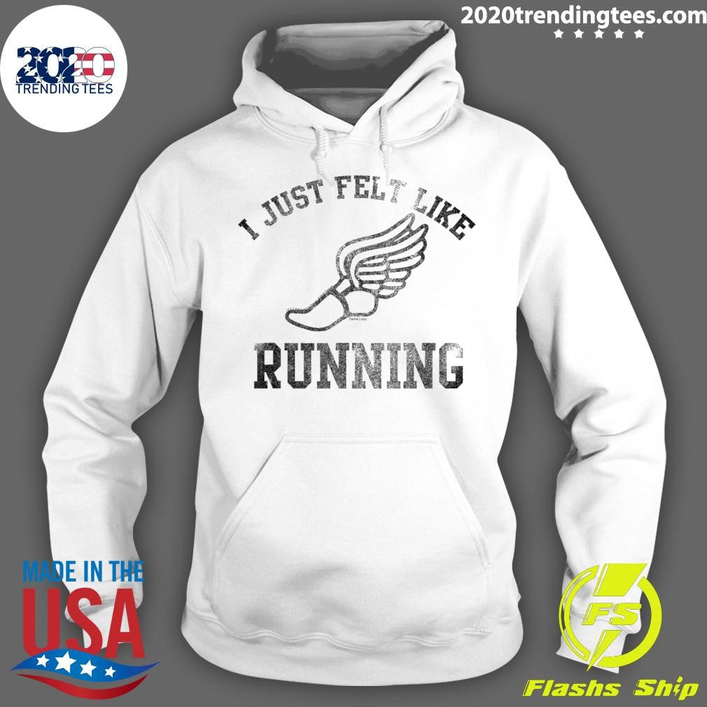 Nice I Just Felt Like Running - Adult & Kids T-Shirts, Sweatshirts & Hoodies apparel design preview 2