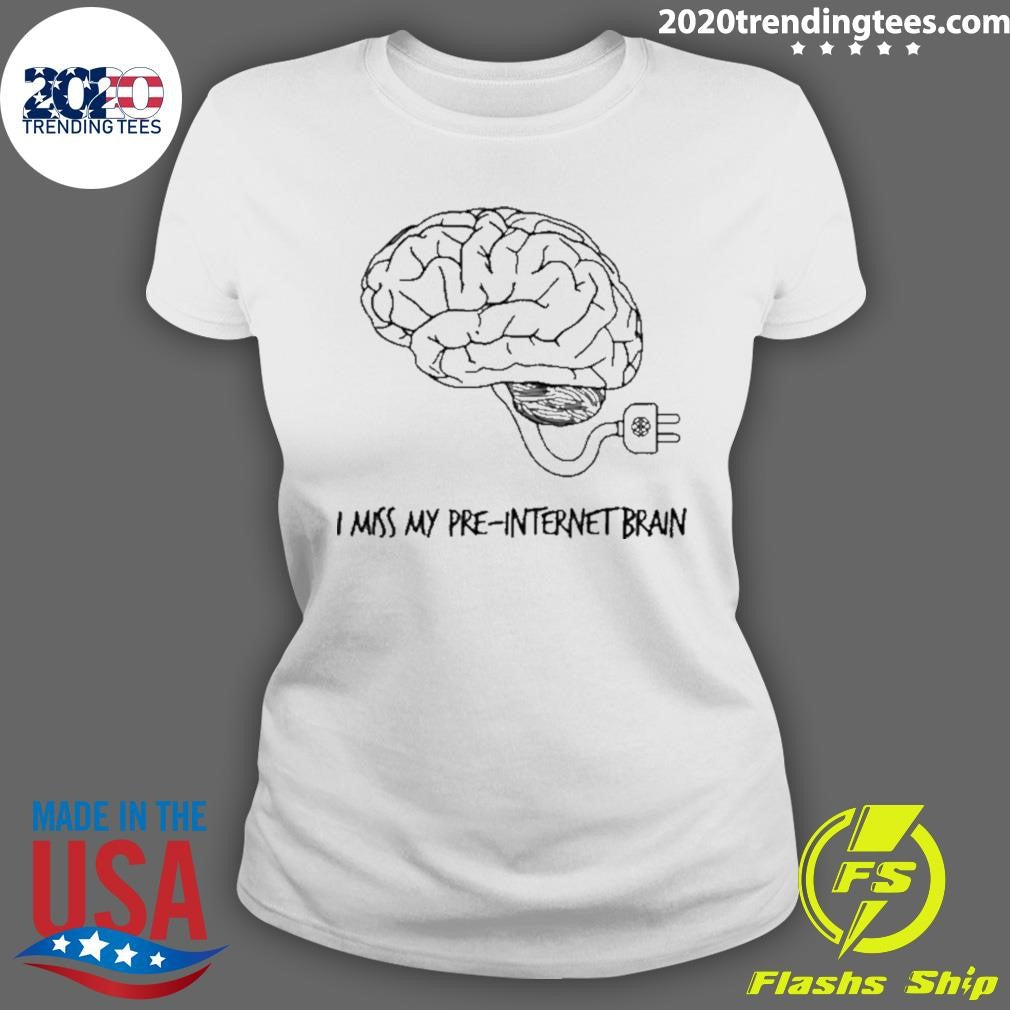 Nice I Miss My Pre-Internet Brain - Adult & Kids T-Shirts, Sweatshirts & Hoodies apparel design preview 3