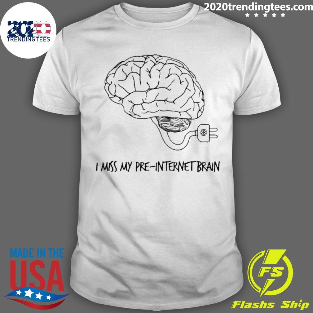 Nice I Miss My Pre-Internet Brain - Adult & Kids T-Shirts, Sweatshirts & Hoodies apparel design preview 1