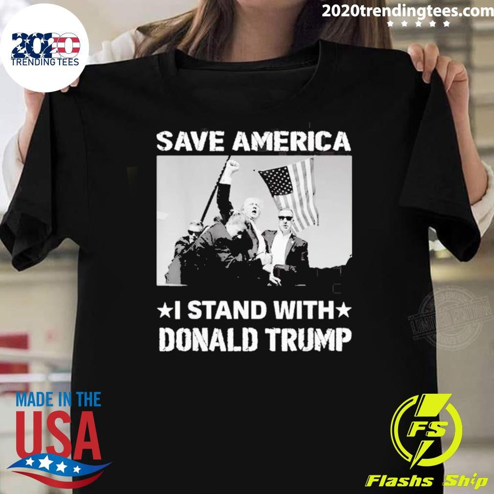 Nice I Stand With Donald Trump Save America - Adult & Kids T-Shirts, Sweatshirts & Hoodies apparel design preview 1
