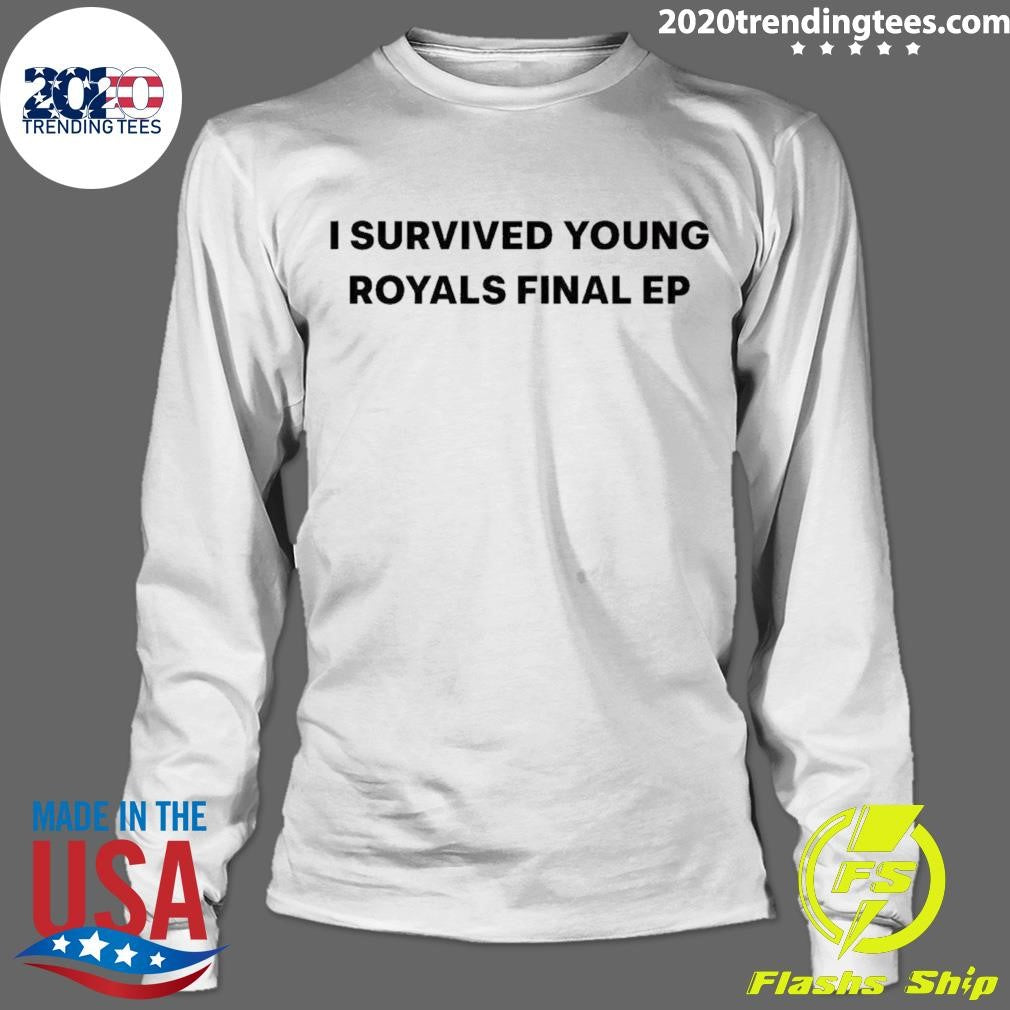 Nice I Survived Young Royals Final Ep - Adult & Kids T-Shirts, Sweatshirts & Hoodies apparel design preview 4