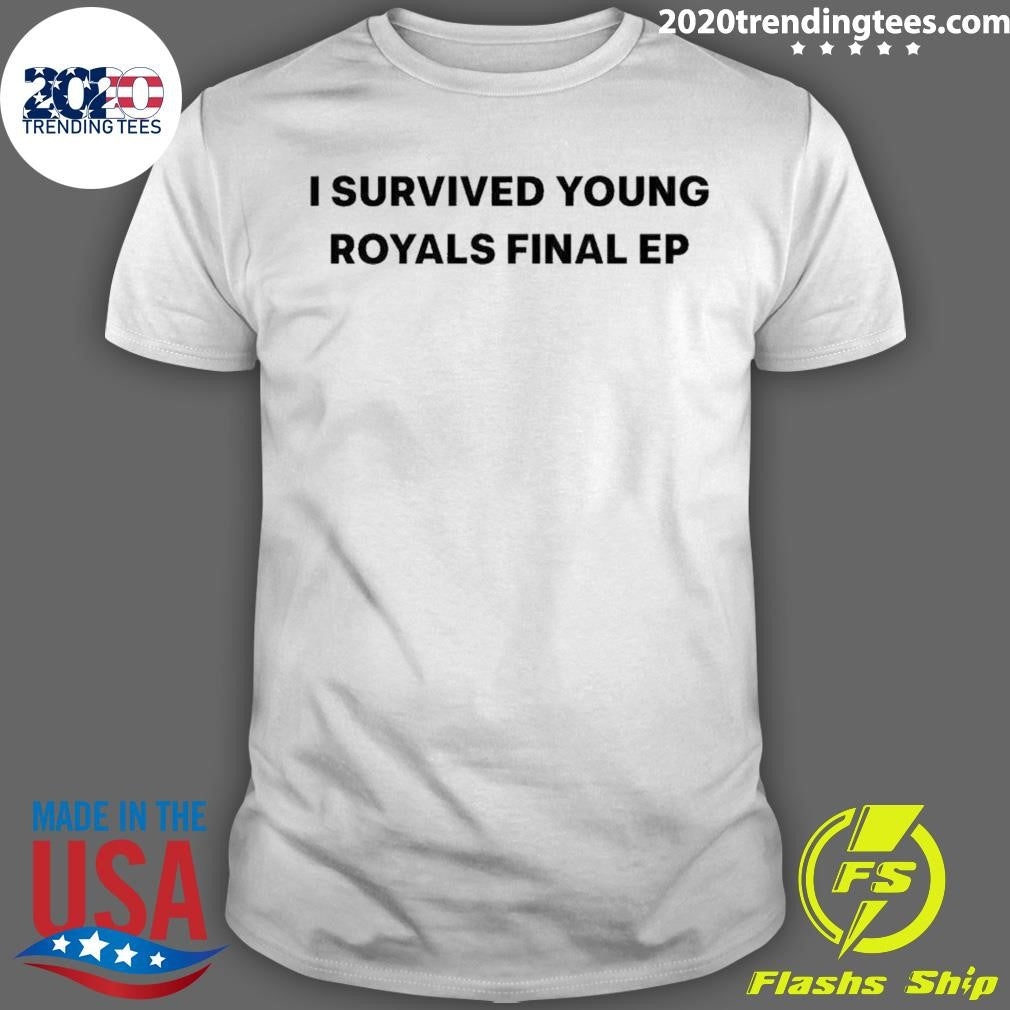 Nice I Survived Young Royals Final Ep - Adult & Kids T-Shirts, Sweatshirts & Hoodies apparel design preview 1