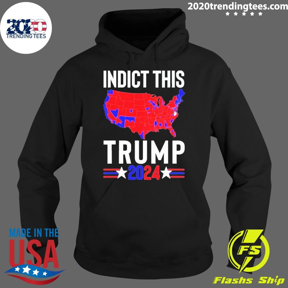 Nice Indict This Trump 2024 Us Flag Meme Political - Adult & Kids T-Shirts, Sweatshirts & Hoodies apparel design preview 2