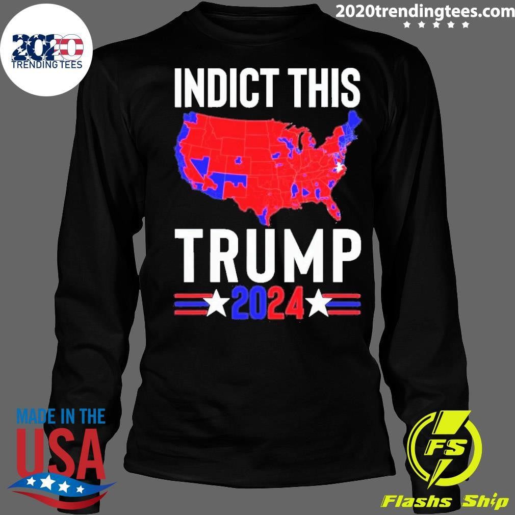 Nice Indict This Trump 2024 Us Flag Meme Political - Adult & Kids T-Shirts, Sweatshirts & Hoodies apparel design preview 4