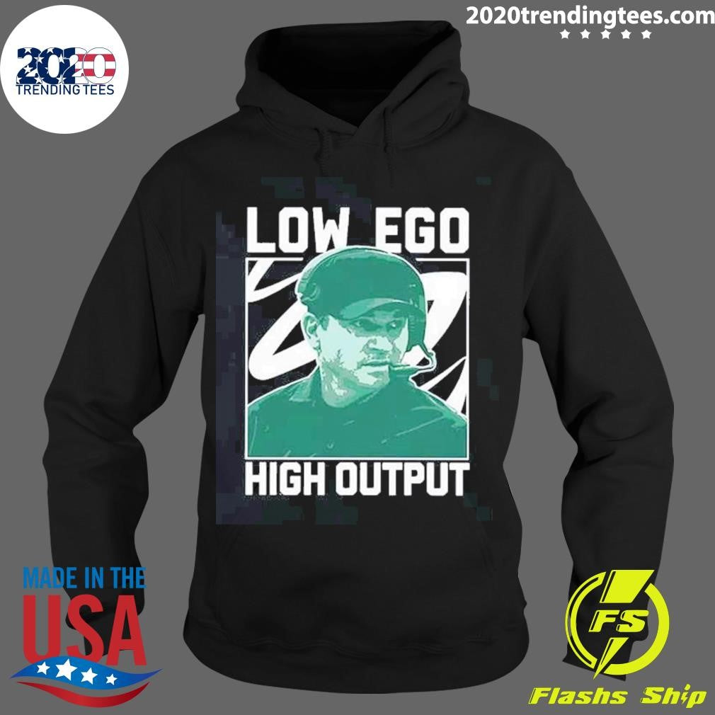 Nice Jonathan Smith Low Ego High Output - Adult & Kids T-Shirts, Sweatshirts & Hoodies apparel design preview 2