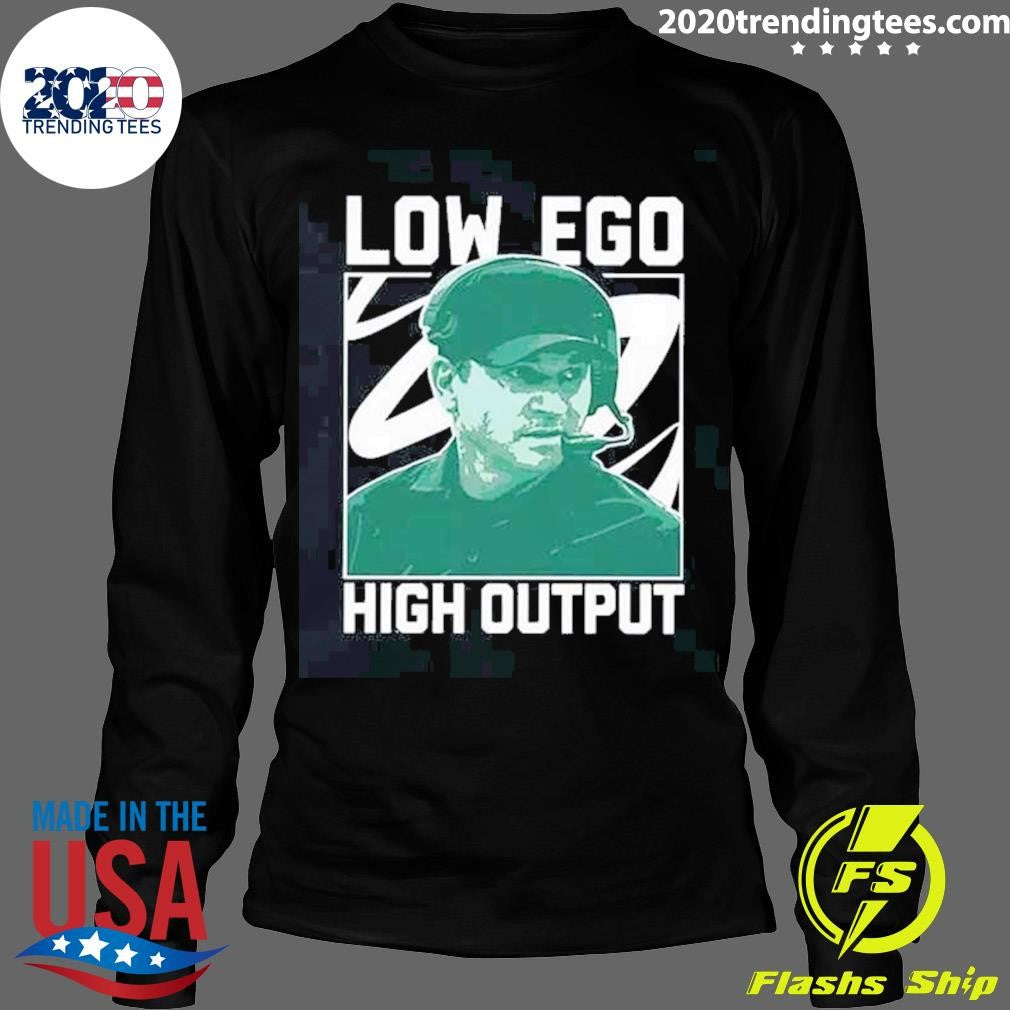 Nice Jonathan Smith Low Ego High Output - Adult & Kids T-Shirts, Sweatshirts & Hoodies apparel design preview 4
