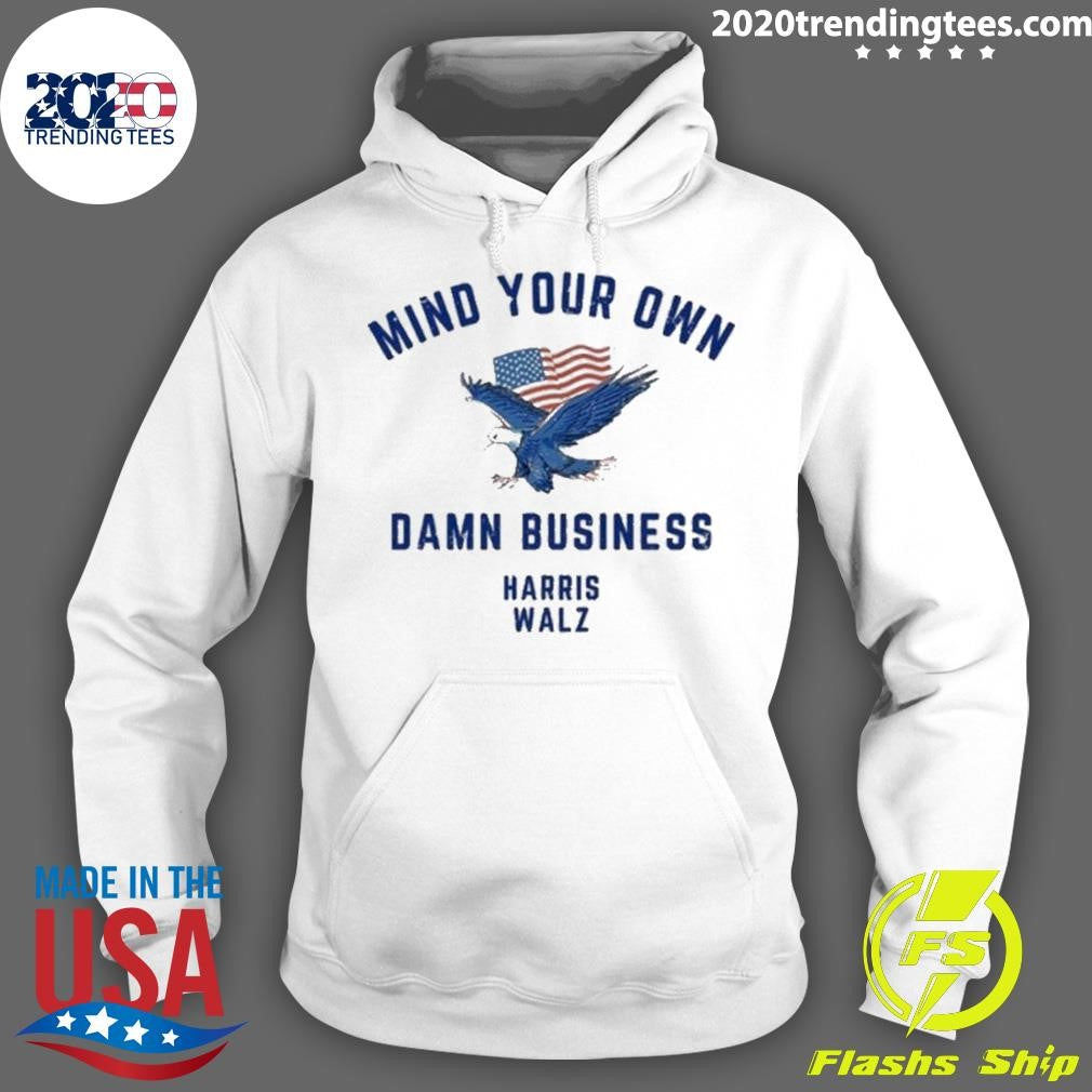 Nice Mind Your Own Damn Business Harris Walz - Adult & Kids T-Shirts, Sweatshirts & Hoodies apparel design preview 2