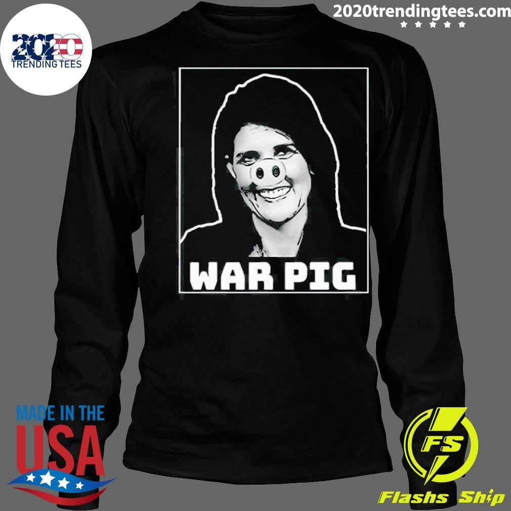 Nice Nikki Haley War Pig - Adult & Kids T-Shirts, Sweatshirts & Hoodies apparel design preview 4