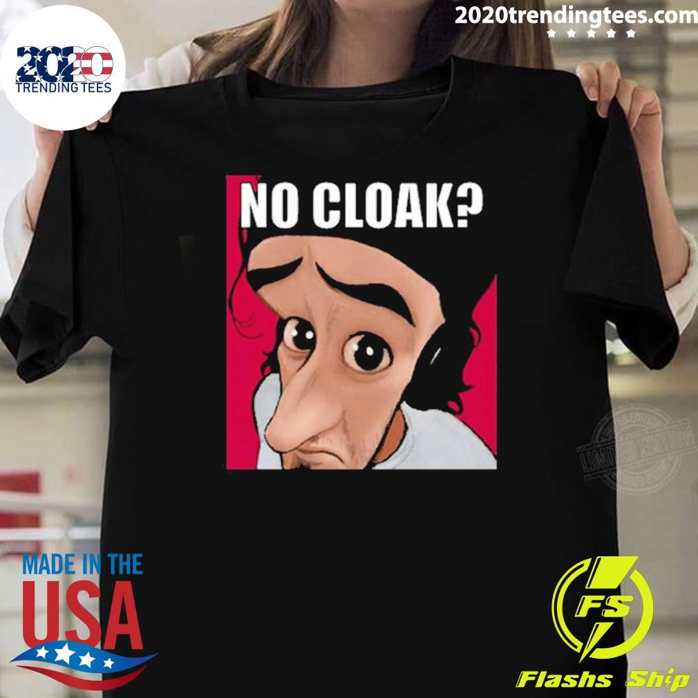 Nice Oddly Specific No Cloak - Adult & Kids T-Shirts, Sweatshirts & Hoodies apparel design preview 1