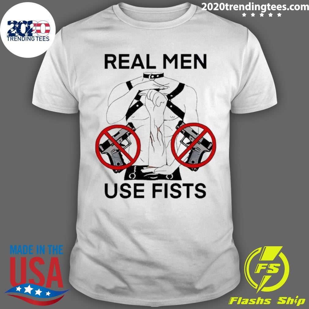 Nice Real Man Use Fists - Adult & Kids T-Shirts, Sweatshirts & Hoodies apparel design preview 1