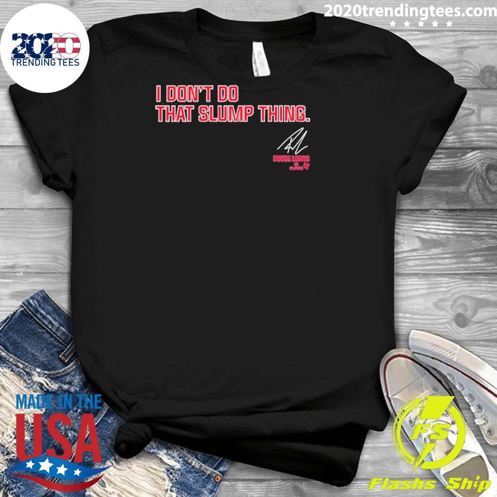 Nice Royce Lewis I Don't Do That Slump Thing - Adult & Kids T-Shirts, Sweatshirts & Hoodies apparel design preview 3