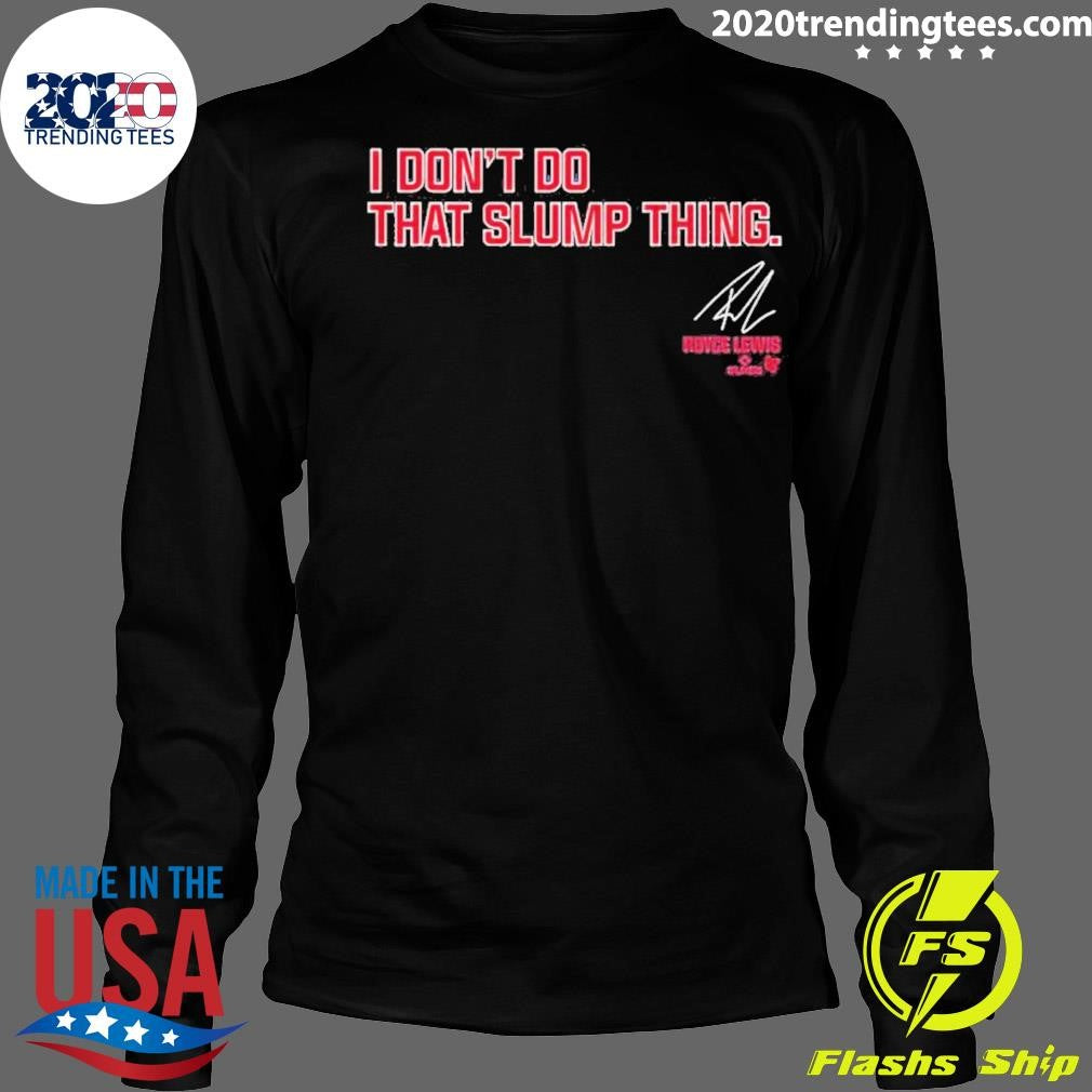 Nice Royce Lewis I Don't Do That Slump Thing - Adult & Kids T-Shirts, Sweatshirts & Hoodies apparel design preview 4